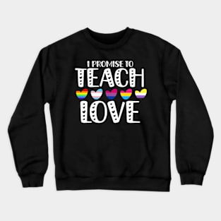 I promise to teach love Crewneck Sweatshirt